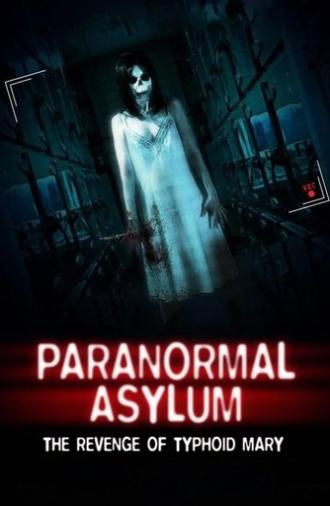Paranormal Asylum: The Revenge of Typhoid Mary (2013)