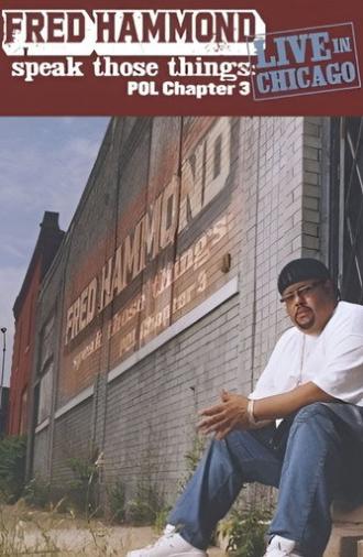 Fred Hammond - Speak Those Things: POL Chapter 3 (2003)