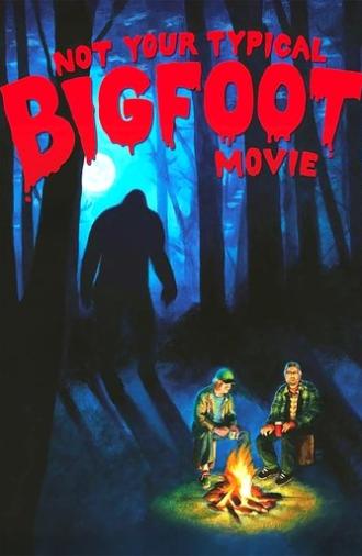 Not Your Typical Bigfoot Movie (2008)