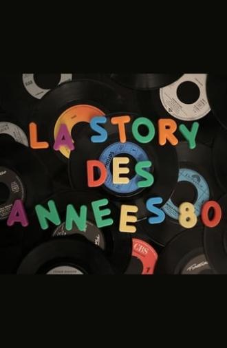 La story des années 80 (2017)