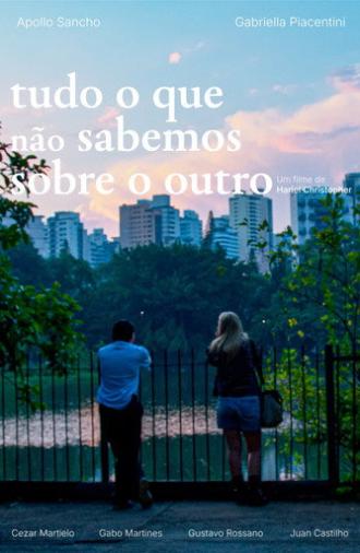 Tudo o Que Não Sabemos Sobre o Outro (2026)