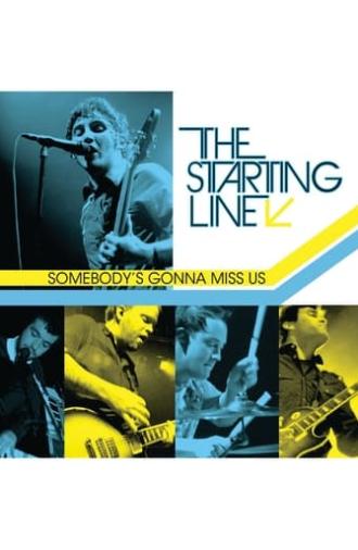 The Starting Line - Somebody’s Gonna Miss Us (2009)