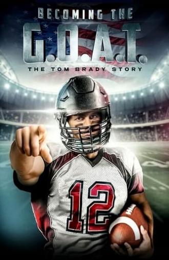 Becoming the G.O.A.T.: The Tom Brady Story (2021)