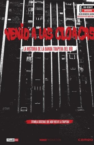 Venid a las cloacas: La historia de la Banda Trapera del Río (2010)