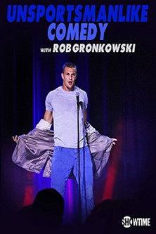 Unsportsmanlike Comedy with Rob Gronkowski (2018)