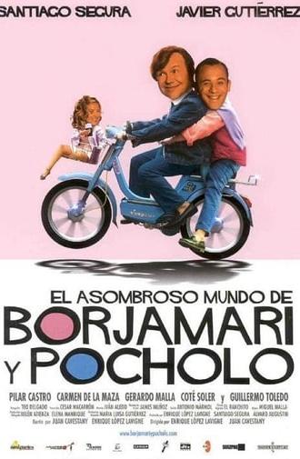 El asombroso mundo de Borjamari y Pocholo (2004)