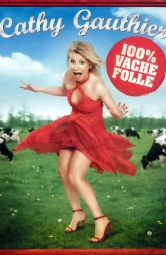 Cathy Gauthier: 100% vache folle (2008)