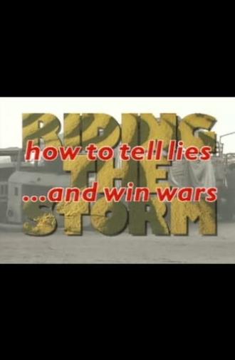 Riding the Storm: How to Tell Lies and Win Wars (1996)