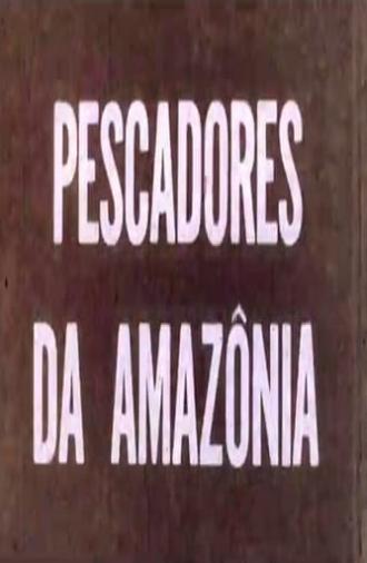 Pescadores da Amazônia (1970)