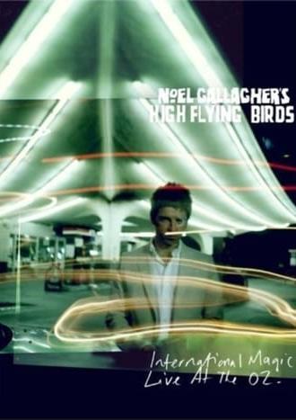 Noel Gallagher's High Flying Birds: International Magic Live At The O2 (2012)