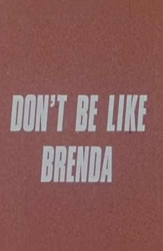 Don't Be Like Brenda (1973)