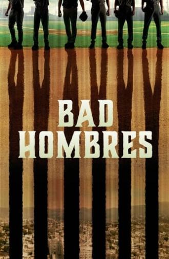 Bad Hombres (2020)