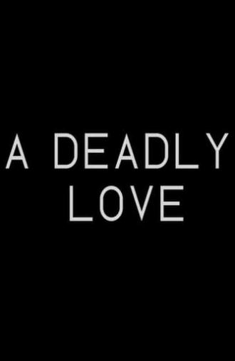 A Deadly Love (2018)