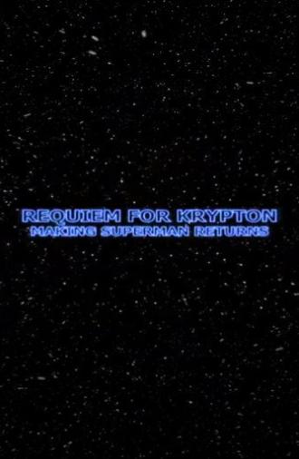 Requiem for Krypton: Making 'Superman Returns' (2006)