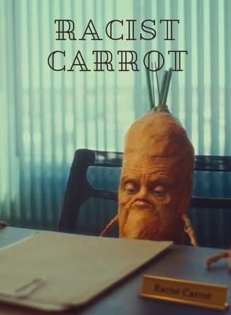 Racist Carrot (2022)