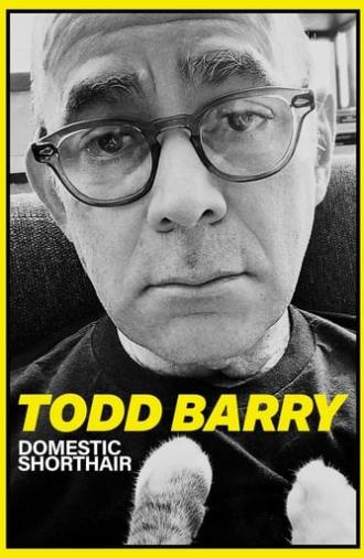 Todd Barry: Domestic Shorthair (2023)