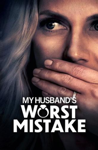 My Husband's Worst Mistake (2023)