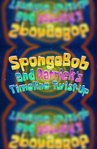 SpongeBob and Patrick's Timeline Twist-Up (2025)