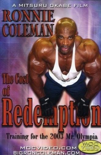 Ronnie Coleman: Cost of Redemption (2004)