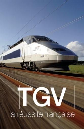 TGV, la réussite française (2017)