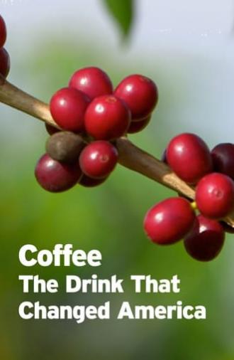 Coffee: The Drink That Changed America (2018)