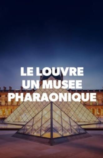 Le Louvre, un musée pharaonique (2019)