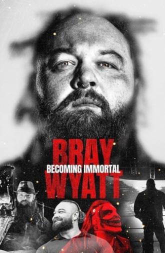 Bray Wyatt: Becoming Immortal (2024)