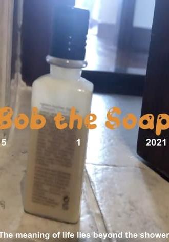 Bob the Soap (2021)