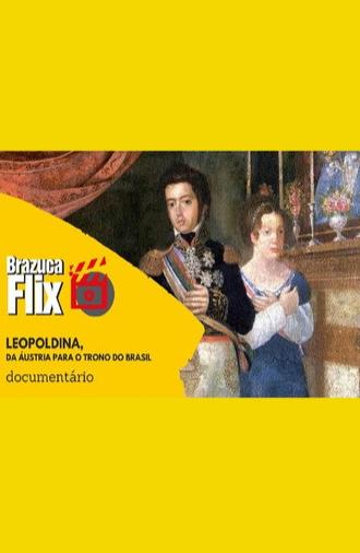 Leopoldina, da Áustria para o trono do Brasil (2018)