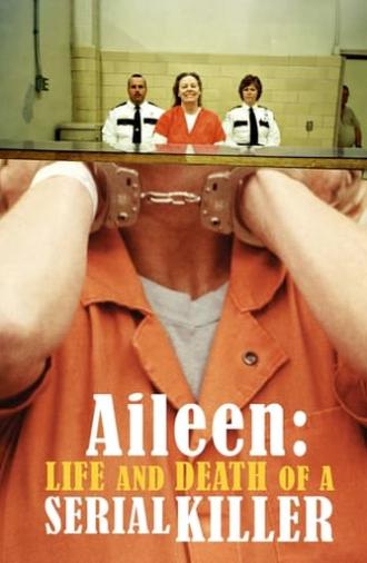 Aileen: Life and Death of a Serial Killer (2003)