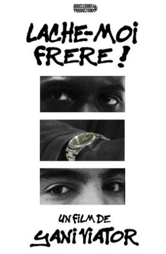 LÂCHE-MOI FRÈRE ! (2025)