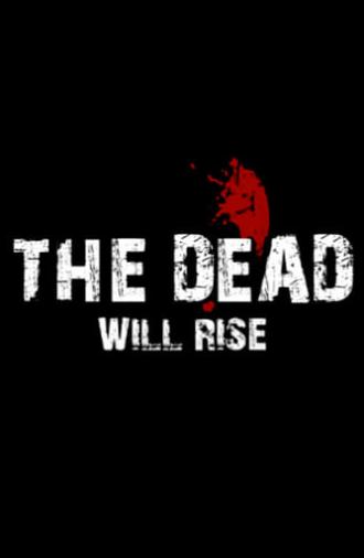 The Dead… Will Rise! (2009)
