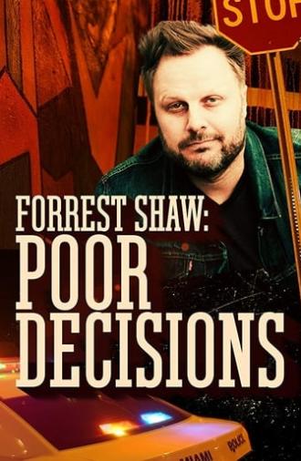 Forrest Shaw: Poor Decisions (2018)