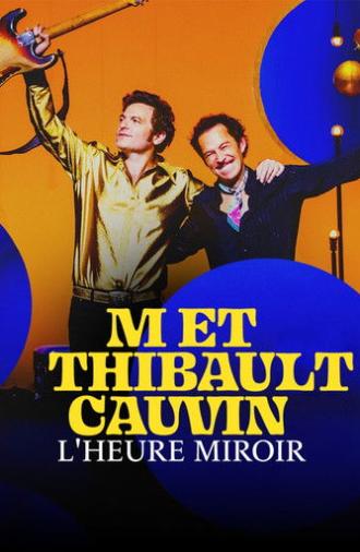 -M- et Thibaut Cauvin : L'heure miroir (2025)