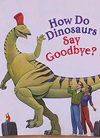 How Do Dinosaurs Say Goodbye? (2021)