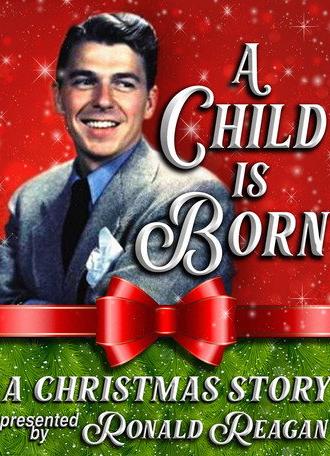 A Child is Born: A Christmas Story Presented by Ronald Reagan (1956)