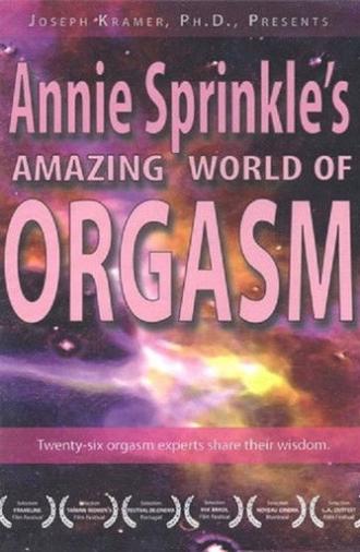 Annie Sprinkle's Amazing World of Orgasm (2007)