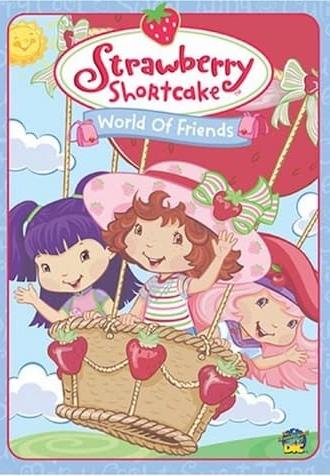 Strawberry Shortcake: World of Friends (2006)