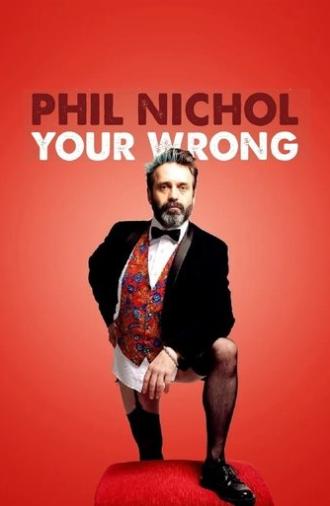 Phil Nichol: Your Wrong (2021)