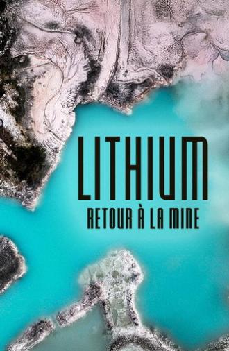 Lithium, retour à la mine (2025)