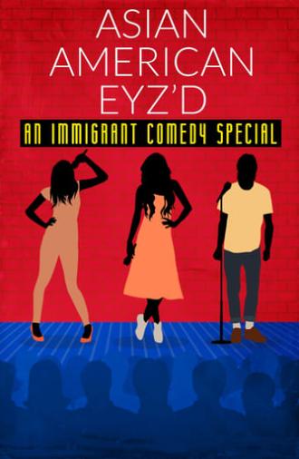 Asian American Eyz'd: An Immigrant Comedy Special (2021)