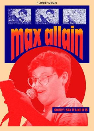 Max Allain: Sorry I Say it Like it is (2024)