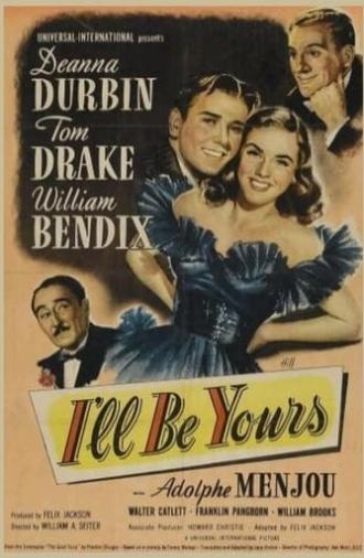 I'll Be Yours (1947)