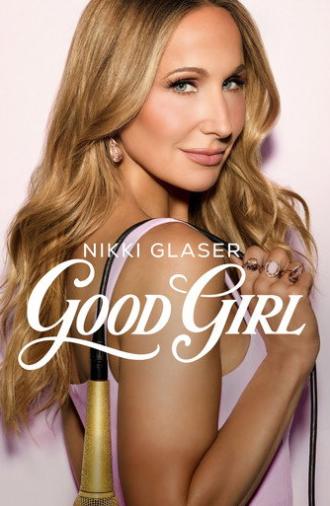 Nikki Glaser: Good Girl (2026)