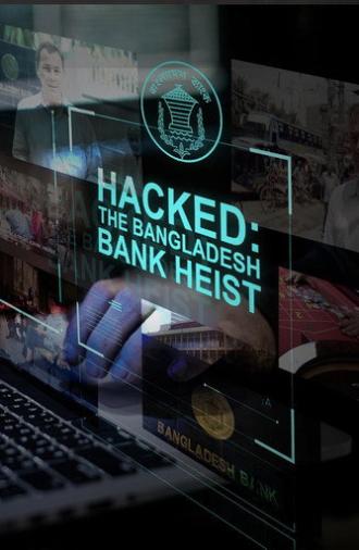 Hacked: The Bangladesh Bank Heist (2018)