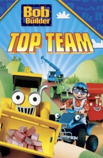 Bob the Builder: Bob's Top Team (2007)