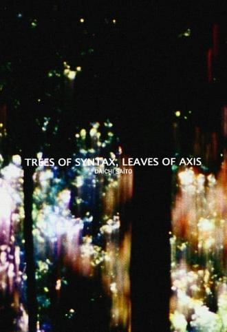 Trees of Syntax, Leaves of Axis (2009)