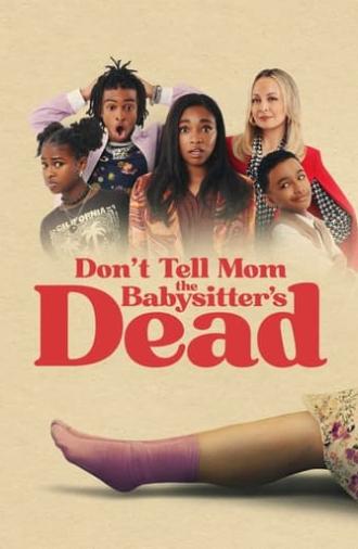 Don't Tell Mom the Babysitter's Dead (2024)