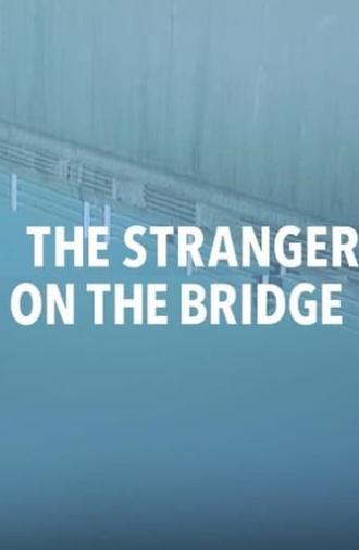 The Stranger on the Bridge (2015)