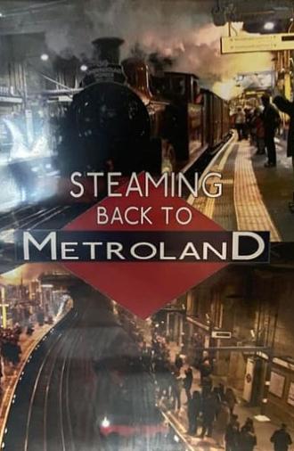 Steaming Back To Metroland (2014)